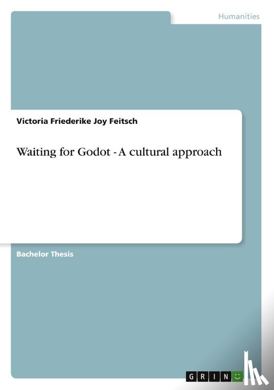 Feitsch, Victoria Friederike Joy - Waiting for Godot - A cultural approach