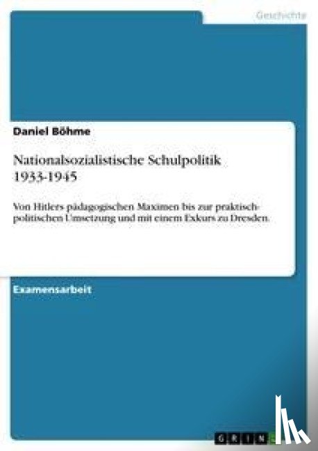Böhme, Daniel - Nationalsozialistische Schulpolitik 1933-1945