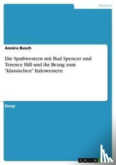 Annira Busch - Die Spasswestern mit Bud Spencer und Terence Hill und ihr Bezug zum klassischen Italowestern