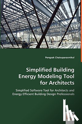 Chaisuparasmikul, Pongsak - Simplified Building Energy Modeling Tool for Architects