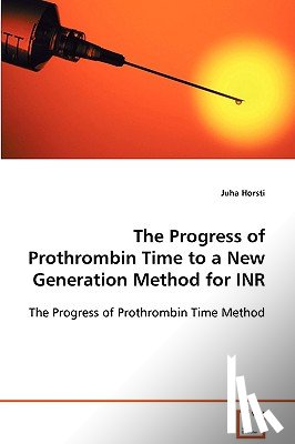 Horsti, Juha - The Progress of Prothrombin Time to a New Generation Method for INR