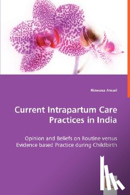 Ansari, Rizwana - Current Intrapartum Care Practices in India