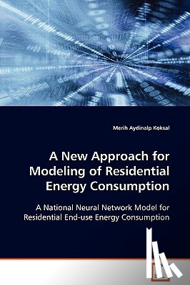 Aydinalp Koksal, Merih - A New Approach for Modeling of Residential Energy Consumption
