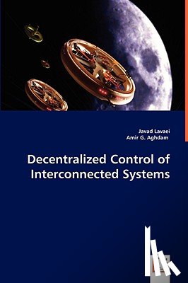 Lavaei, Javad, Aghdam, Amir G - Decentralized Control of Interconnected Systems