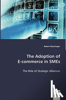 MacGregor, Robert (University of Wollongong Australia) - The Adoption of E-commerce in SMEs