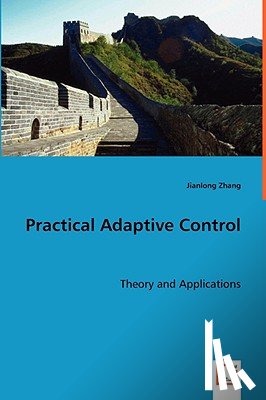 Zhang, Jianlong - Practical Adaptive Control