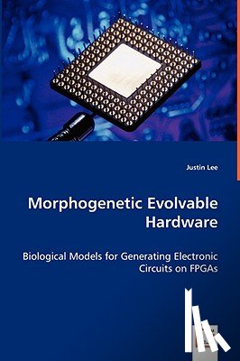 Lee, Justin - Morphogenetic Evolvable Hardware