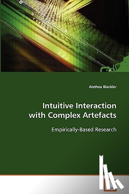 Blackler, Alethea - Intuitive Interaction with Complex Artefacts