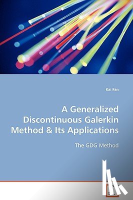 Fan, Kai - A Generalized Discontinuous Galerkin Method & Its Applications