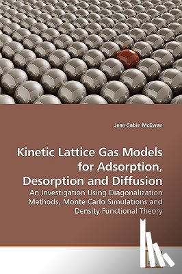 McEwen, Jean-Sabin - Kinetic Lattice Gas Models for Adsorption, Desorption and Diffusion