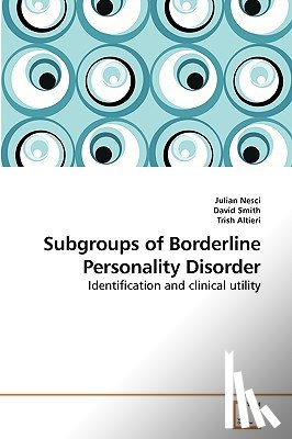 Nesci, Julian, Smith, Dr David, Altieri, Trish - Subgroups of Borderline Personality Disorder
