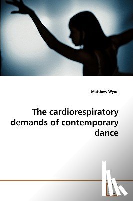 Wyon, Matthew - The cardiorespiratory demands of contemporary dance