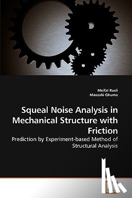 Rusli, Meifal, Okuma, Masaaki - Squeal Noise Analysis in Mechanical Structure with Friction