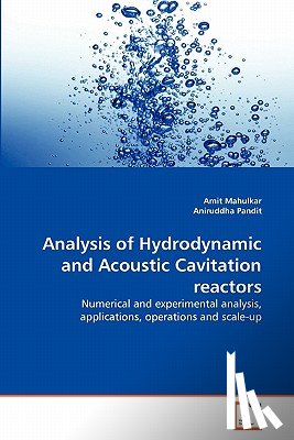 Mahulkar, Amit, Pandit, Aniruddha - Analysis of Hydrodynamic and Acoustic Cavitation reactors
