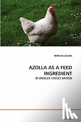 Zewdie, Befikadu - Azolla as a Feed Ingredient