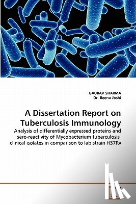 Sharma, Gaurav (University of Rochester NY USA), Beenu Joshi, Dr - A Dissertation Report on Tuberculosis Immunology