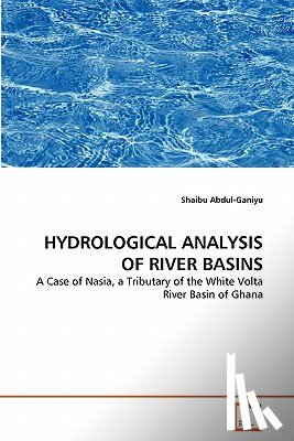 Abdul-Ganiyu, Shaibu - Hydrological Analysis of River Basins