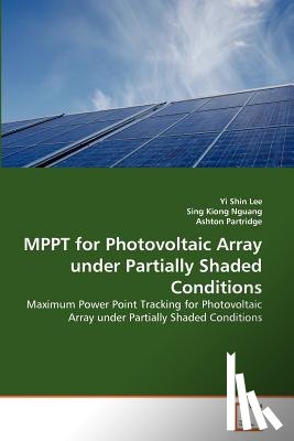Lee, Yi Shin, Kiong Nguang, Sing, Partridge, Ashton - MPPT for Photovoltaic Array under Partially Shaded Conditions