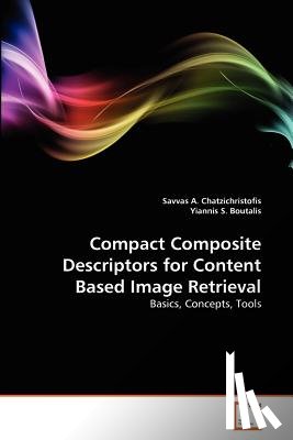 A Chatzichristofis, Savvas, S Boutalis, Yiannis - Compact Composite Descriptors for Content Based Image Retrieval
