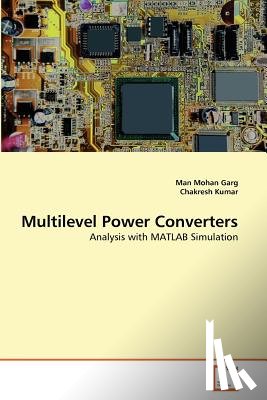 Garg, Man Mohan, Kumar, Chakresh - Multilevel Power Converters