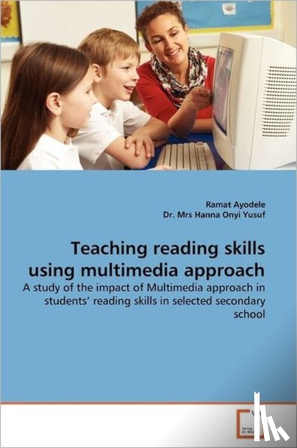 Ayodele, Ramat, Yusuf, Dr Hanna Onyi - Teaching Reading Skills Using Multimedia Approach