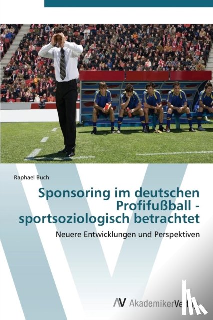 Buch Raphael - Sponsoring Im Deutschen Profifussball - Sportsoziologisch Betrachtet