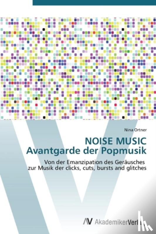 Ortner, Nina - NOISE MUSIC Avantgarde der Popmusik
