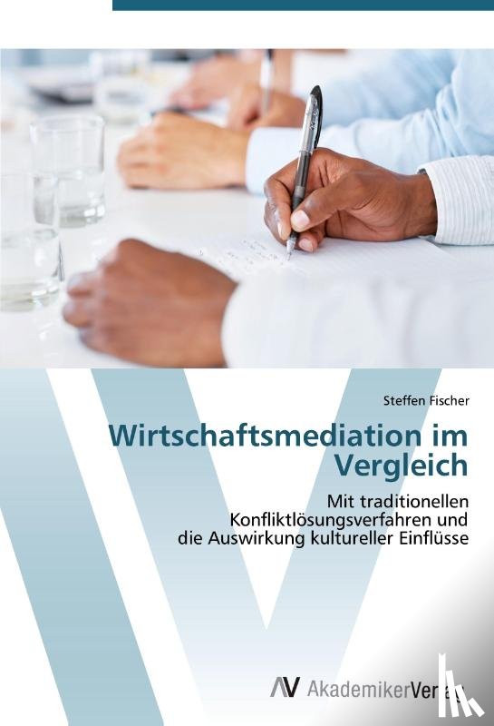 Fischer, Steffen - Wirtschaftsmediation im Vergleich