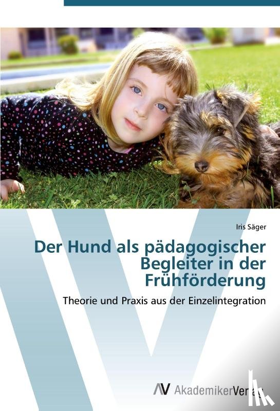 Sager, Iris - Der Hund als padagogischer Begleiter in der Fruhfoerderung
