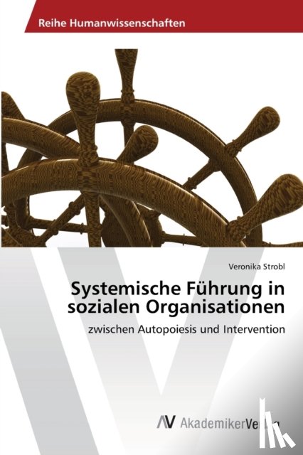 Strobl, Veronika - Systemische Fuhrung in sozialen Organisationen