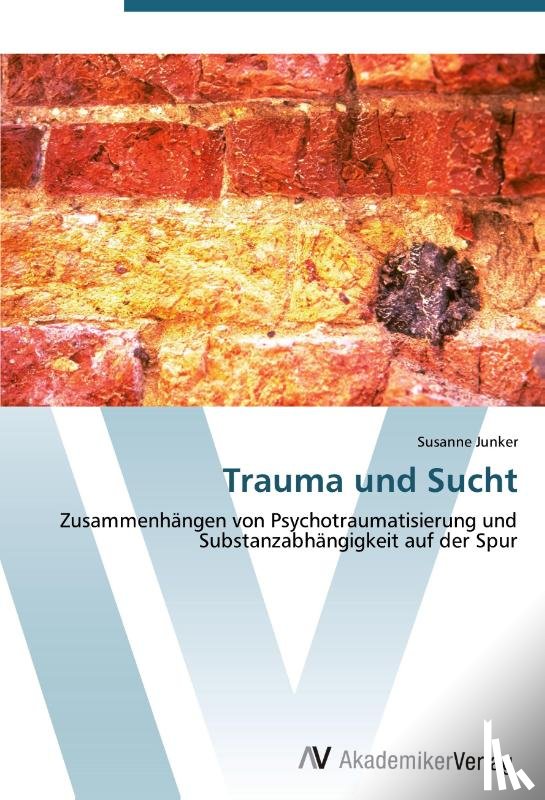 Junker, Susanne - Trauma und Sucht