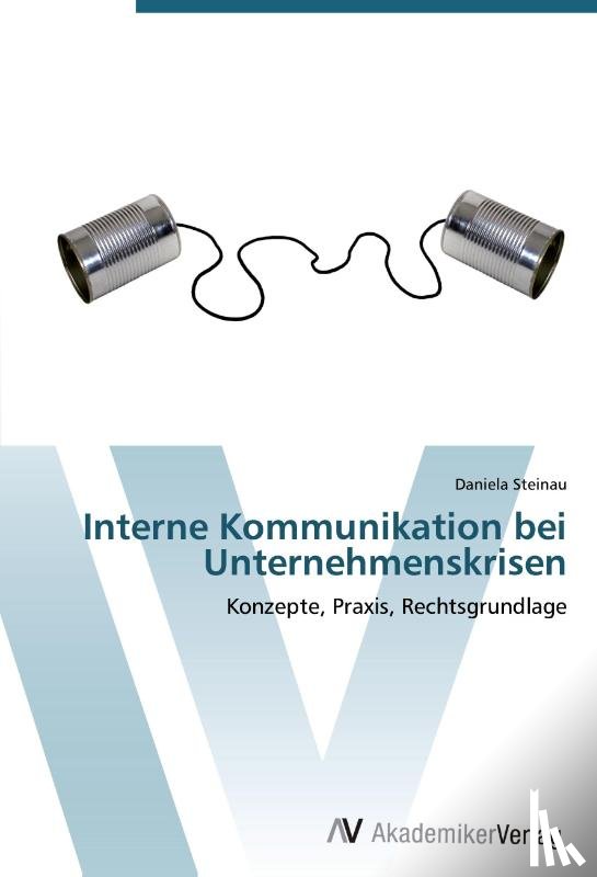 Steinau, Daniela - Interne Kommunikation bei Unternehmenskrisen