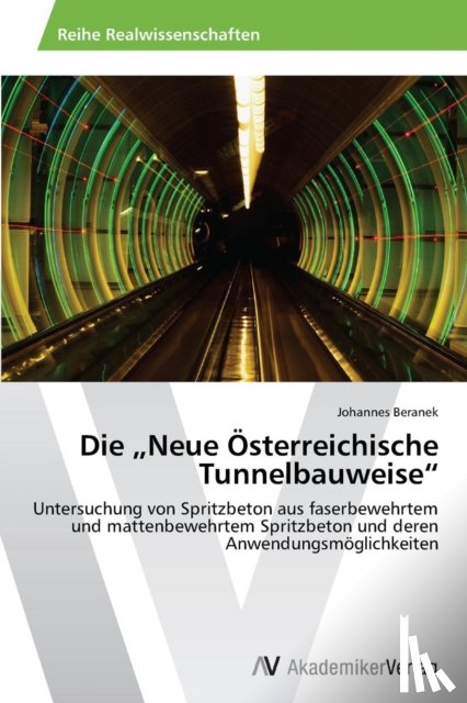 Beranek, Johannes - Die "Neue OEsterreichische Tunnelbauweise