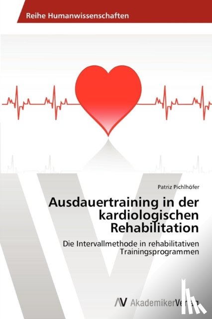 Pichlhoefer Patriz - Ausdauertraining in der kardiologischen Rehabilitation