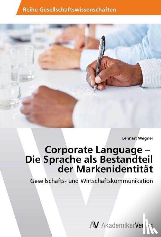 Wegner, Lennart - Corporate Language - Die Sprache als Bestandteil der Markenidentitat