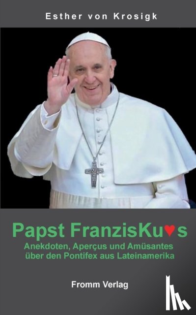 Krosigk, Esther Von - Papst Franziskus