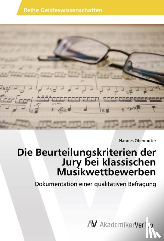Oberrauter, Hannes - Die Beurteilungskriterien der Jury bei klassischen Musikwettbewerben