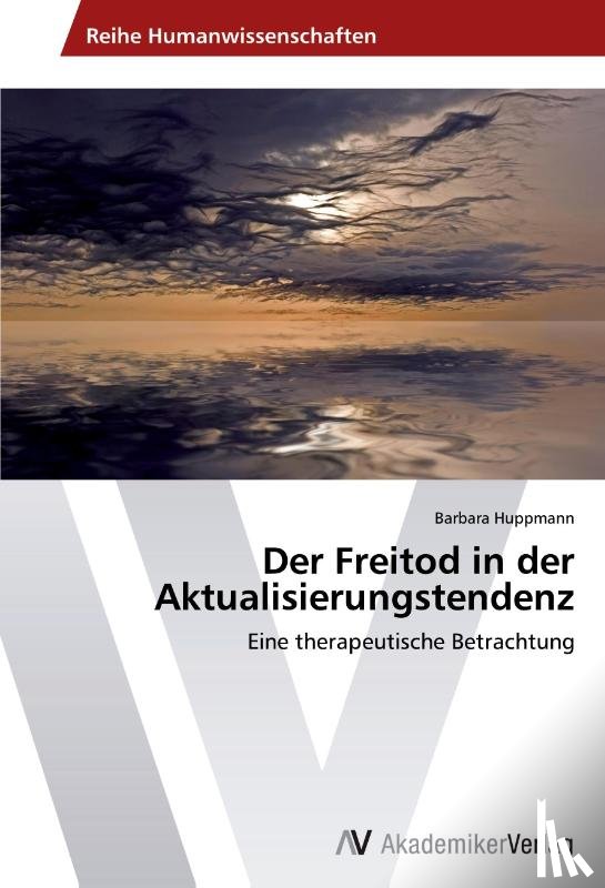Huppmann, Barbara - Der Freitod in der Aktualisierungstendenz