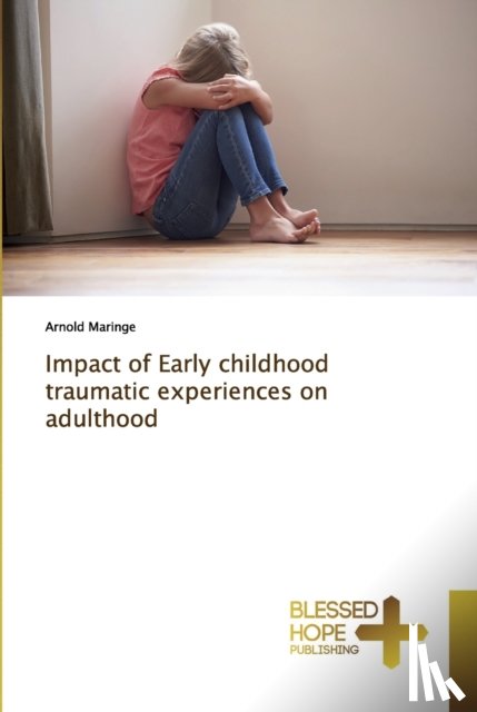 Maringe, Arnold - Impact of Early childhood traumatic experiences on adulthood