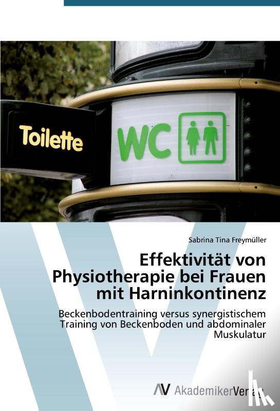 Freymuller Sabrina Tina - Effektivitat von Physiotherapie bei Frauen mit Harninkontinenz