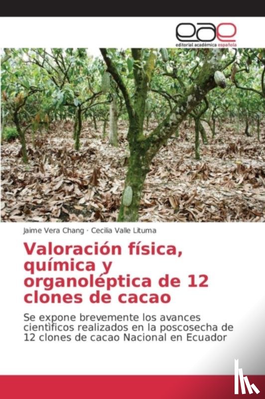 Vera Chang Jaime, Valle Lituma Cecilia - Valoracion fisica, quimica y organoleptica de 12 clones de cacao