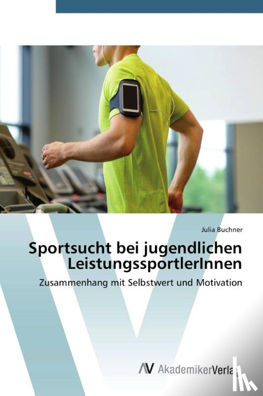 Buchner, Julia - Sportsucht bei jugendlichen LeistungssportlerInnen