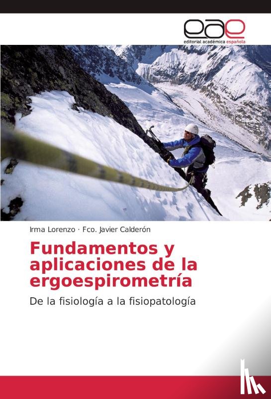 Lorenzo, Irma, Calderón, Fco. Javier - Fundamentos y aplicaciones de la ergoespirometría