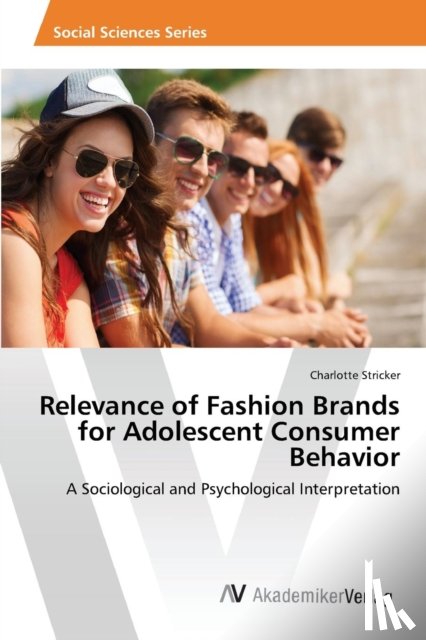 Stricker Charlotte - Relevance of Fashion Brands for Adolescent Consumer Behavior