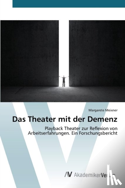 Meixner Margarete - Das Theater mit der Demenz