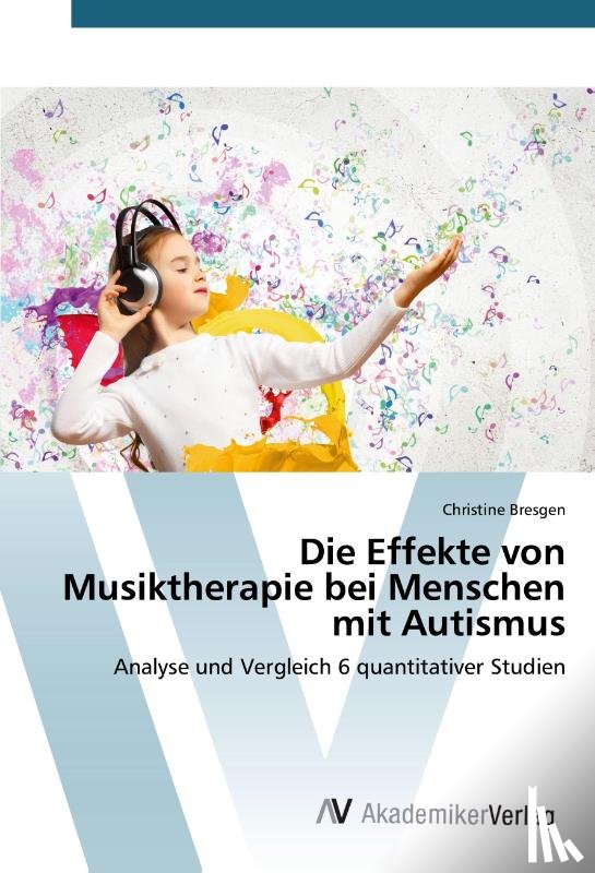 Bresgen Christine - Die Effekte von Musiktherapie bei Menschen mit Autismus