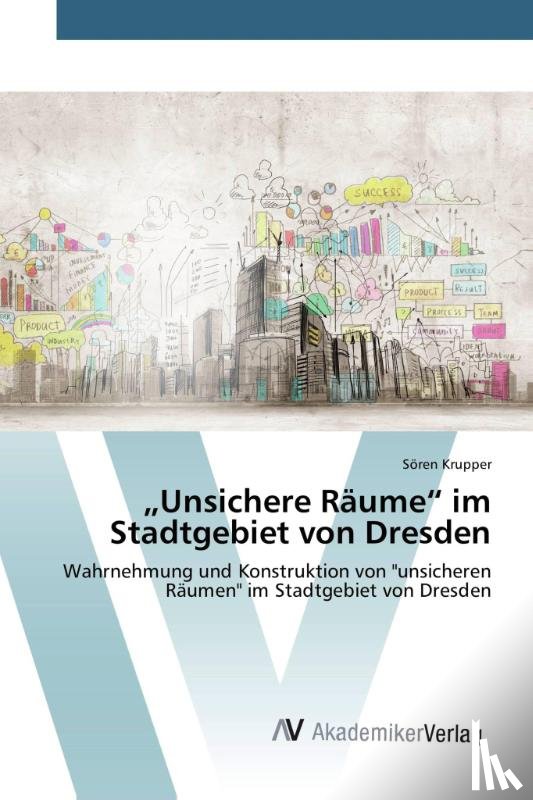 Krupper Soeren - "Unsichere Raume im Stadtgebiet von Dresden