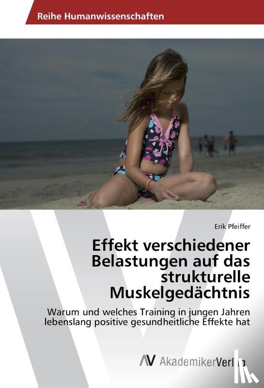 Pfeiffer Erik - Effekt verschiedener Belastungen auf das strukturelle Muskelgedachtnis