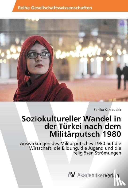 Karabudak, Sahika - Soziokultureller Wandel in der Türkei nach dem Militärputsch 1980