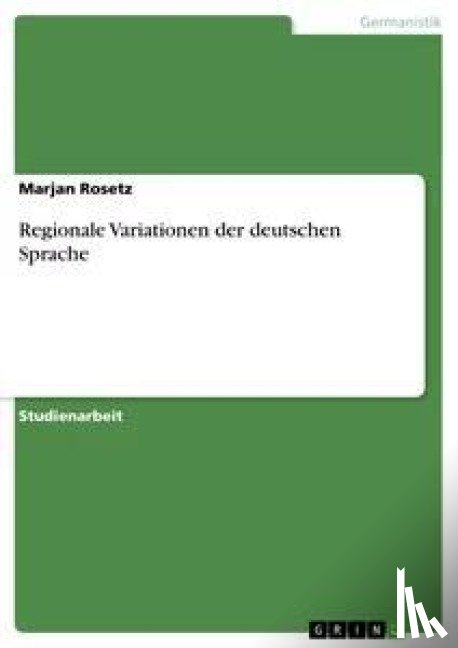 Marjan Rosetz - Regionale Variationen Der Deutschen Sprache